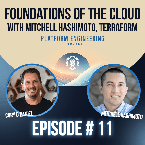 Dive into the Foundations of the Cloud with Mitchell Hashimoto on the Platform Engineering Podcast