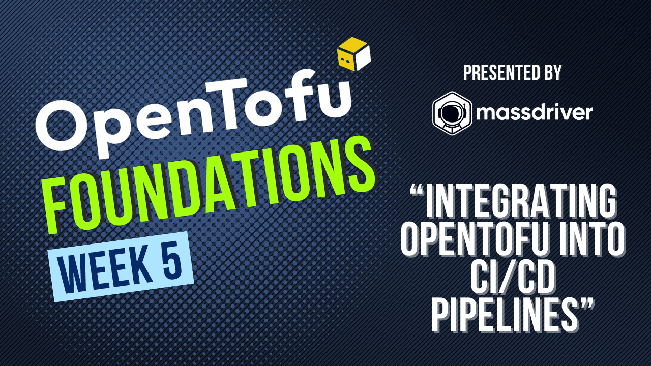 OpenTofu Foundations: Integrating OpenTofu into CI/CD Pipelines (Part 5)