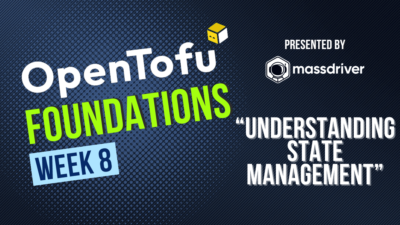 OpenTofu Foundations: Understanding State Management (Part 8)