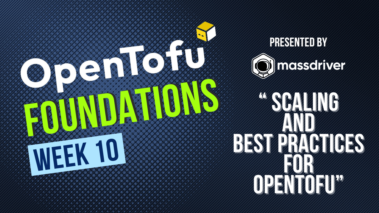 OpenTofu Foundations: Tooling and Best Practices (Part 10)