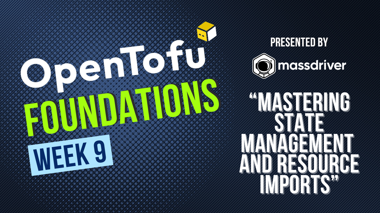 OpenTofu Foundations: Advanced State Management with OpenTofu (Part 9)